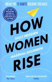 How Women Rise. Autor: Helgesen Sally, Marshall Goldsmith. Dadada.pl Okładka książki How Women Rise