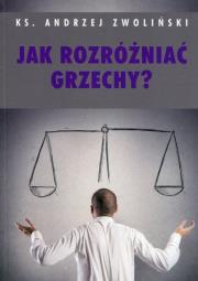 Jak rozróżniać grzechy. Autor: Ks.andrzej Zwoliński. Dadada.pl Okładka książki Jak rozróżniać grzechy