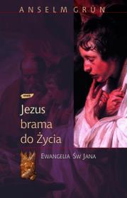 Jezus - brama do życia. Autor: Anselm Grün. Dadada.pl Okładka książki Jezus - brama do życia