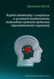 Okładka książki Kapitał intelektualny i compliance w procesach konstytuowania doskonałości systemów społecznej odpow
