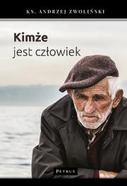 Kimże jest człowiek. Autor: Andrzej Zwoliński. Dadada.pl Okładka książki Kimże jest człowiek