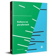 Kultura na peryferiach. Autor: Małgorzata Jacyno, Tomasz Kukołowicz. Dadada.pl Okładka książki Kultura na peryferiach