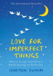 Love for Imperfect Things. Autor: Sunim Haemin. Dadada.pl Okładka książki Love for Imperfect Things