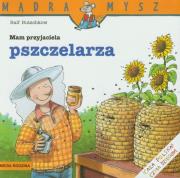 Mądra mysz - Mam przyjaciela pszczelarza. Autor: Ralf Butschkow. Dadada.pl Okładka książki Mądra mysz - Mam przyjaciela pszczelarza