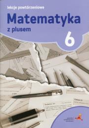 Matematyka SP 6 Lekcje Powtórzeniowe w. 2019 GWO. Autor: M. Grochowalska. Dadada.pl Okładka książki Matematyka SP 6 Lekcje Powtórzeniowe w. 2019 GWO