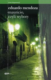 Mauricio, czyli wybory. Autor: Mendoza Eduardo. Dadada.pl Okładka książki Mauricio, czyli wybory