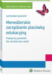 Okładka książki Menedżerskie zarządzanie placówką edukacyjną..