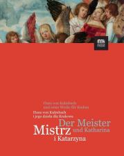 Mistrz i Katarzyna. Hans von Kulmbach i jego... Autor: praca zbiorowa. Dadada.pl Okładka książki Mistrz i Katarzyna. Hans von Kulmbach i jego..