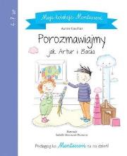 Okładka książki Moja.. Montessori. Porozmawiajmy jak Artur i Basia