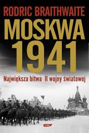 Moskwa 1941. Autor: Braithwaite Rodric. Dadada.pl Okładka książki Moskwa 1941