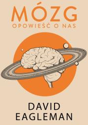 MÓZG OPOWIEŚĆ O NAS. Autor: David Eagleman. Dadada.pl Okładka książki MÓZG OPOWIEŚĆ O NAS