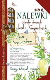 Okładka książki NALEWKI SEKRETY PIWNICZKI BRATA AUGUSTYNA KSIĘGA DAWNYCH PRZEPISÓW