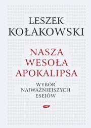 Okładka książki Nasza wesoła apokalipsa - Leszek Kołakowski