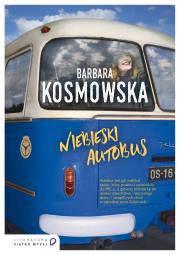 Niebieski autobus. Autor: Barbara Kosmowska. Dadada.pl Okładka książki Niebieski autobus