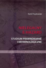 Nielegalny e-hazard. Autor: Frąckowiak Kamil. Dadada.pl Okładka książki Nielegalny e-hazard