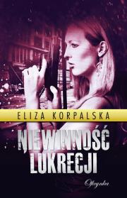 Niewinność Lukrecji. Autor: Eliza Korpalska. Dadada.pl Okładka książki Niewinność Lukrecji