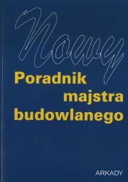 NOWY PORADNIK MAJSTRA BUDOWLANEGO. Autor: Opracowanie zbiorowe. Dadada.pl Okładka książki NOWY PORADNIK MAJSTRA BUDOWLANEGO