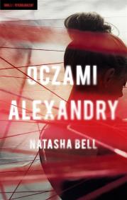 Oczami Alexandry. Autor: Natasha Bell, Grażyna Woźniak. Dadada.pl Okładka książki Oczami Alexandry