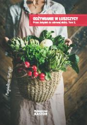 Odżywianie w łuszczycy Tom 2. Autor: Kurzyp Magdalena. Dadada.pl Okładka książki Odżywianie w łuszczycy Tom 2