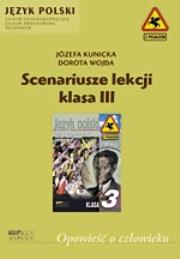 Opowieść o człowieku kl 3 scenariusze lekcji. Autor: Józefa Kunicka, Wojda Dorota. Dadada.pl Okładka książki Opowieść o człowieku kl 3 scenariusze lekcji