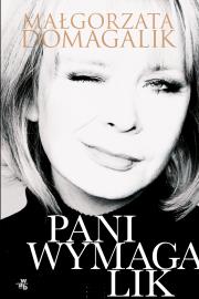 Pani Wymagalik. Autor: Domagalik Małgorzata. Dadada.pl Okładka książki Pani Wymagalik