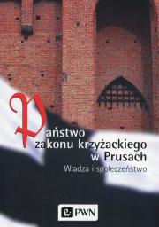 Państwo zakonu krzyżackiego w Prusach. Autor: Biskup Marian, Czaja Roman, Długokęcki Wiesław. Dadada.pl Okładka książki Państwo zakonu krzyżackiego w Prusach