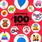 Okładka książki Pierwsze 100 zabawek