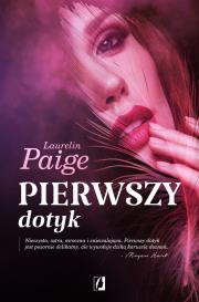 PIERWSZY DOTYK TOM 1 WYD. KIESZONKOWE. Autor: Paige Laurelin. Dadada.pl Okładka książki PIERWSZY DOTYK TOM 1 WYD. KIESZONKOWE