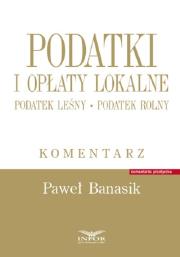 Okładka książki Podatki i opłaty lokalne.Podatek leśny Podatek rolny