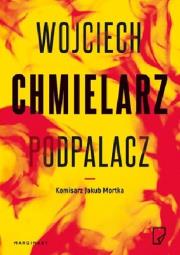 PODPALACZ WYD. KIESZONKOWE. Autor: Chmielarz Wojciech. Dadada.pl Okładka książki PODPALACZ WYD. KIESZONKOWE