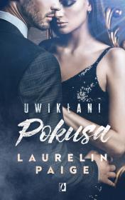 POKUSA UWIKŁANI TOM 1 WYD. KIESZONKOWE. Autor: Paige Laurelin. Dadada.pl Okładka książki POKUSA UWIKŁANI TOM 1 WYD. KIESZONKOWE