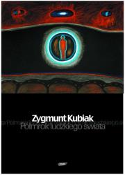 Półmrok ludzkiego świata. Autor: Kubiak Zygmunt. Dadada.pl Okładka książki Półmrok ludzkiego świata
