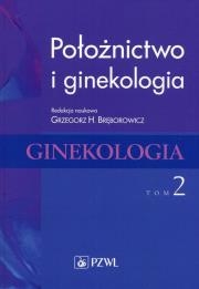 Położnictwo i ginekologia tom 2. Autor: Bręborowicz Grzegorz H.. Dadada.pl Okładka książki Położnictwo i ginekologia tom 2