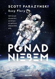 Ponad niebem. Autor: Flory Susy, Scott Parazynski. Dadada.pl Okładka książki Ponad niebem