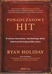 Ponadczasowy hit. Autor: Ryan Holiday. Dadada.pl Okładka książki Ponadczasowy hit