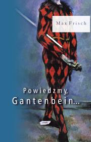 Okładka książki Powiedzmy, Gantenbein...