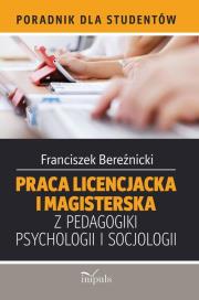 Okładka książki Praca licencjacka i magisterska z pedagogiki, psychologii i socjologii . Poradnik dla studentów