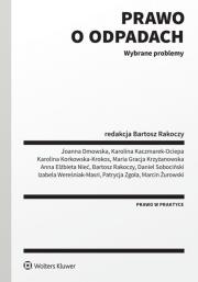 Prawo o odpadach Wybrane problemy. Autor: Rakoczy Bartosz. Dadada.pl Okładka książki Prawo o odpadach Wybrane problemy