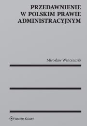 Przedawnienie w polskim prawie administracyjnym. Autor: Wincenciak Mirosław. Dadada.pl Okładka książki Przedawnienie w polskim prawie administracyjnym