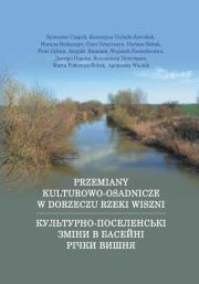 Przemiany kulturowo-osadnicze w dorzeczu rzeki Wiszni w epoce brązu. Autor: Sylwester Czopek, Trybała-Zawiślak Katarzyna, Wojceszczuk Natalia, Osaulczuk Oleg, Bobak Dariusz. Dadada.pl Okładka książki Przemiany kulturowo-osadnicze w dorzeczu rzeki Wiszni w epoce brązu