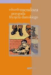 Przygoda fryzjera damskiego. Autor: Mendoza Eduardo. Dadada.pl Okładka książki Przygoda fryzjera damskiego