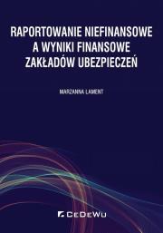 Raportowanie niefinansowe a wyniki finansowe zakładów ubezpieczeń. Autor: Lament Marzanna. Dadada.pl Okładka książki Raportowanie niefinansowe a wyniki finansowe zakładów ubezpieczeń
