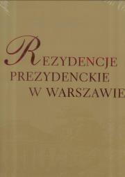 Okładka książki Rezydencje Prezydenckie w Warszawie