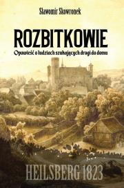 Rozbitkowie. Heilsberg roku 1823. Autor: Skowronek Sławomir. Dadada.pl Okładka książki Rozbitkowie. Heilsberg roku 1823