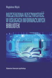 Rozszerzona rzeczywistość w usługach informacyjnych bibliotek. Autor: Wójcik Magdalena. Dadada.pl Okładka książki Rozszerzona rzeczywistość w usługach informacyjnych bibliotek