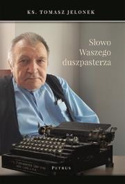Słowo Waszego duszpasterza. Autor: ks. Tomasz Jelonek. Dadada.pl Okładka książki Słowo Waszego duszpasterza