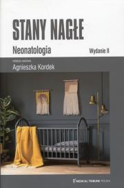 Stany nagłe Neonatologia. Autor: Agnieszka Kordek. Dadada.pl Okładka książki Stany nagłe Neonatologia