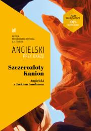 Szczerozłoty Kanion Opowiadania Angielski z Jackiem Londonem.. Autor: Jack London, Frank Ilya. Dadada.pl Okładka książki Szczerozłoty Kanion Opowiadania Angielski z Jackiem Londonem.