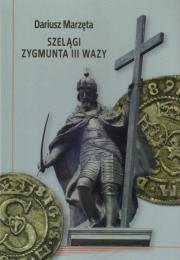 Okładka książki Szelągi Zygmunta III Wazy