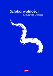 Okładka książki Sztuka wolności. Eseje liberalne